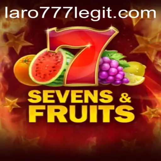 Exploring the Thrills of SevensFruits: A New Gaming Sensation with LARO77